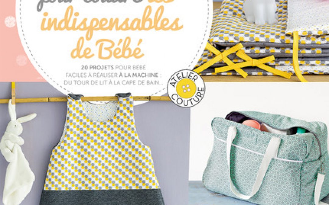 9 mois pour coudre les indispensables de Bébé - Livre Couture